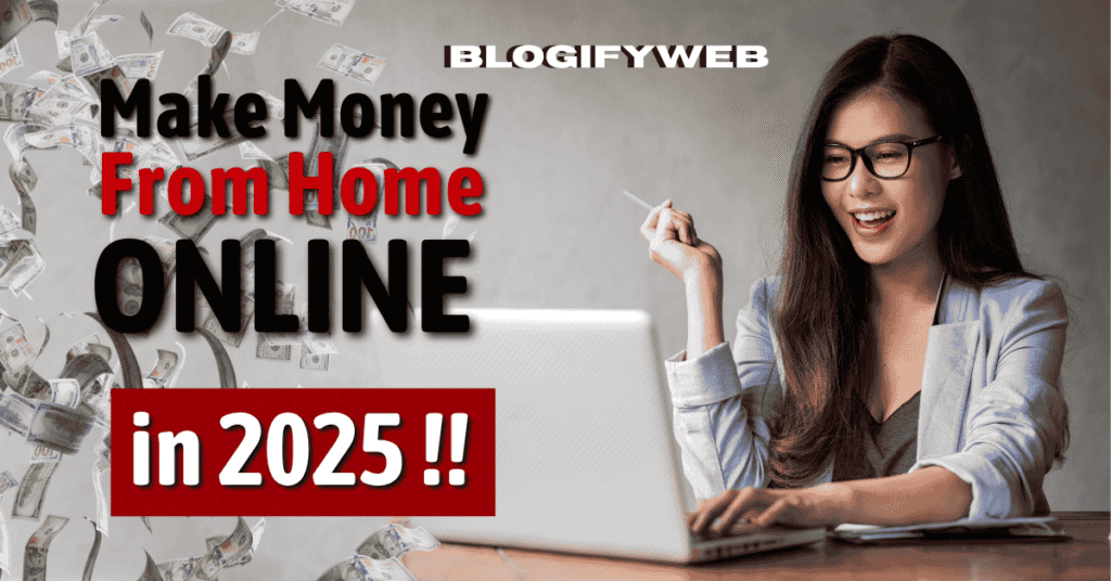 7 Proven Ways to Work From Home and Make Real Money in 2025
